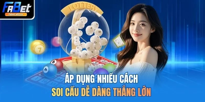 Soi Cầu Xổ Số Miền Bắc Chuẩn Xác 2026 - Bí Kíp Bắt Bất Bại 4 Áp dụng nhiều cách soi cầu dễ dàng thắng lớn