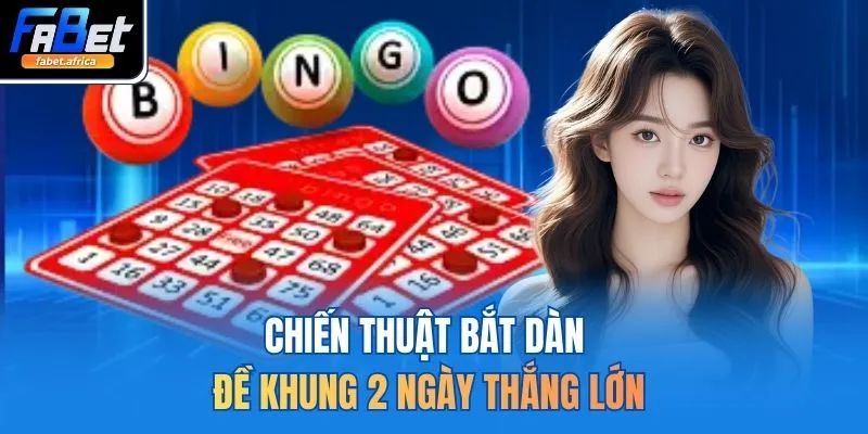 Dàn Đề 70 Số Khung 2 Ngày Bất Bại - Bí Kíp Chốt Số Lãi Cao 4 Chiến thuật bắt dàn đề khung 2 ngày thắng lớn