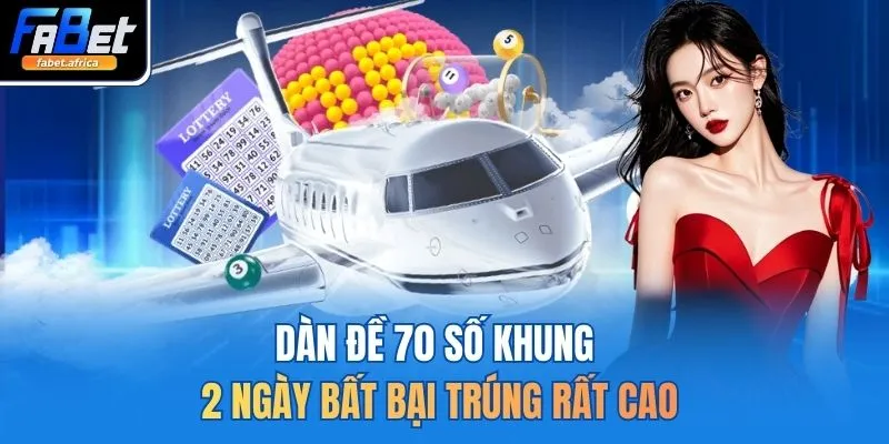Dàn Đề 70 Số Khung 2 Ngày Bất Bại - Bí Kíp Chốt Số Lãi Cao 2 Dàn đề 70 số khung 2 ngày bất bại trúng rất cao