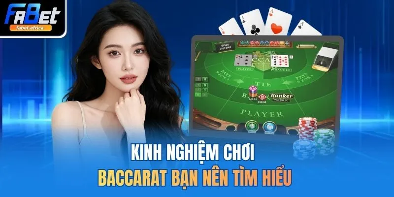 Kinh nghiệm chơi Baccarat bạn nên tìm hiểu