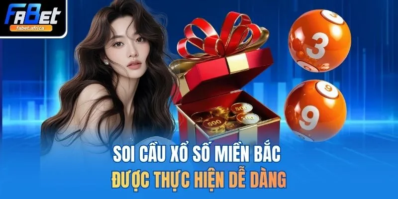 Soi Cầu Xổ Số Miền Bắc Chuẩn Xác 2026 - Bí Kíp Bắt Bất Bại 2 Soi cầu xổ số miền Bắc được thực hiện dễ dàng